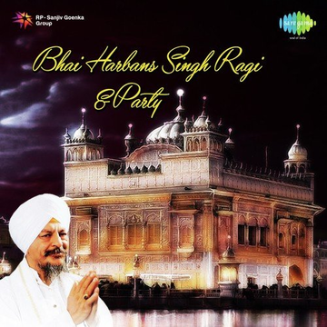 Bhai Harbans Singh Ragi And Party