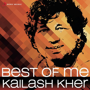 Best Of Me Kailash Kher