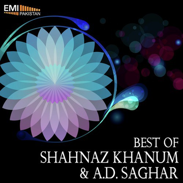 Best Of Shahnaz Khanum And A. D. Saghar