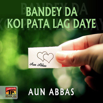 Bandey Da Koi Pata Lag Daye