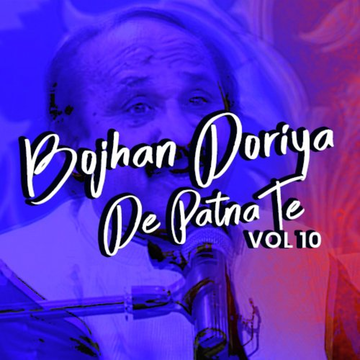 Bojhan Doriye Da Patna Te, Vol. 10