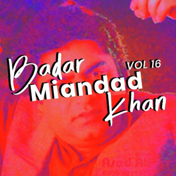 Badar Miandad Khan, Vol. 16