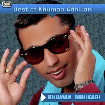 Best Of Khuman Adhikari