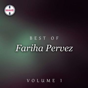 Best Of Fariha Pervez, Vol. 1