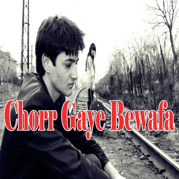 Chorr Gaye Bewafa