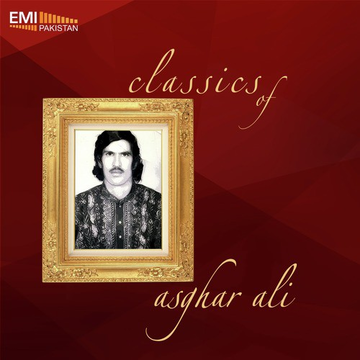 Classics Of Asghar Ali