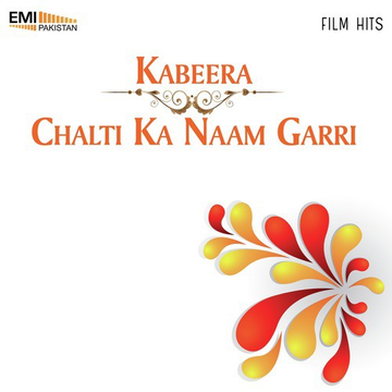Chalti Ka Naam Garri  Kabeera
