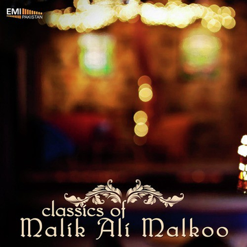 Classics Of Malik Ali Malkoo