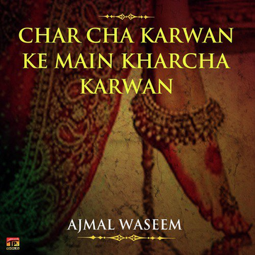 Char Cha Karwan Ke Main Kharcha Karwan