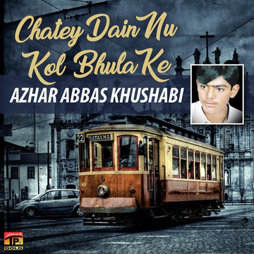 Chatey Dain Nu Kol Bhula Ke