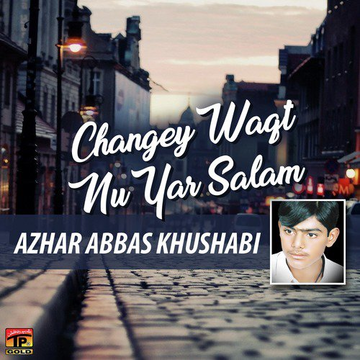 Changey Waqt Nu Yar Salam