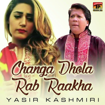 Changa Dhola Rab Raakha