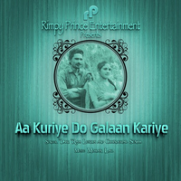 Aa Kuriye Do Galaan Kariye