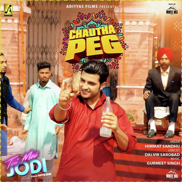 Chautha Peg From Teri Meri Jodi