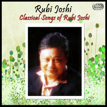 Classical Songs Of Rubi Joshi