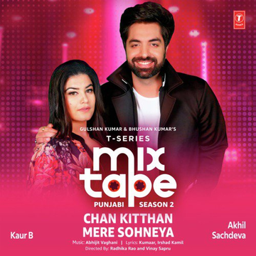 Chan Kitthan Mere Sohneya From T Series Mixtape Punjabi Season 2