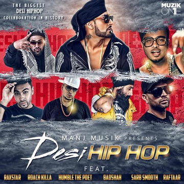 DesiHIPHOP Feat. Raxstar Humble The Poet Raftaar Roach Killa Sarb Smooth  Badshah