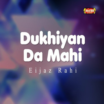 Dukhiyan Da Mahi