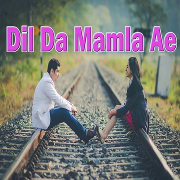 Dil Da Mamla Ae