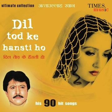 Dil Tod Ke Hansti Ho