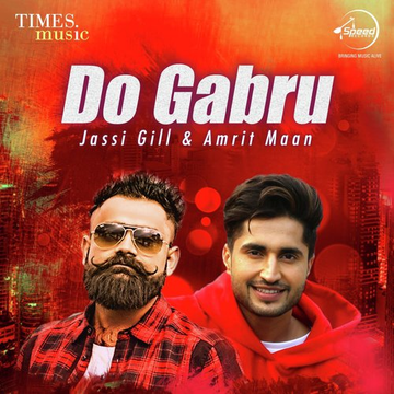 Do Gabru - Jassi Gill And Amrit Maan