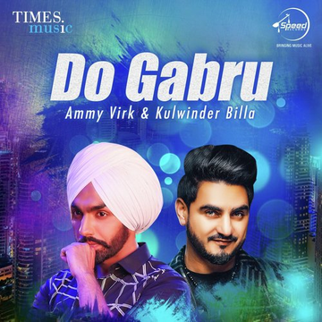 Do Gabru - Ammy Virk And Kulwinder Billa