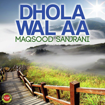 Dhola Wal Aa