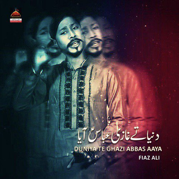 Duniya Te Ghazi Abbas Aaya