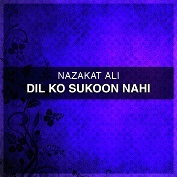 Dil Ko Sukoon Nahi