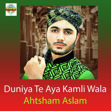 Duniya Te Aya Kamli Wala
