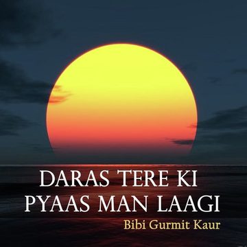 Daras Tere Ki Pyaas Man Laagi