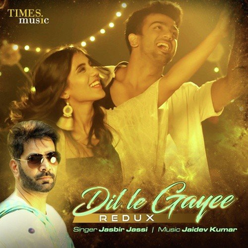 Dil Le Gayee Redux