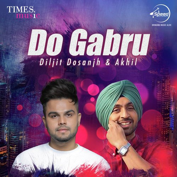 Do Gabru - Diljit Dosanjh And Akhil