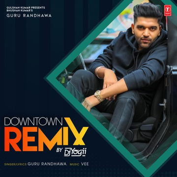 Downtown RemixRemix By Dj Yogii