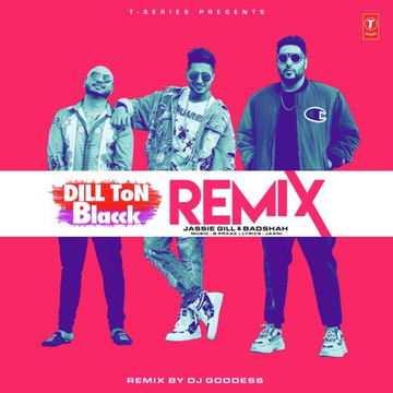Dill Ton Blacck RemixRemix By Dj Goddess