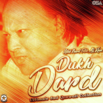 Dukh Dard - Ultimate Sad Qawwali Collection