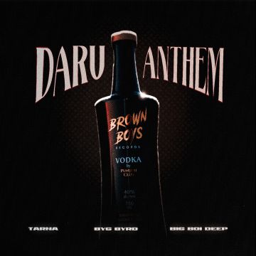 Daru Anthem (Brown Boys Vodka)
