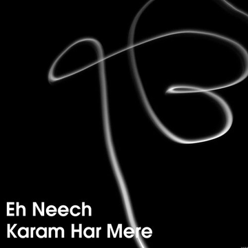 Eh Neech Karam Har Mere