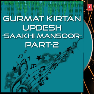 Gurmat Kirtan Updesh - Saakhi Mansoor - Part - 2