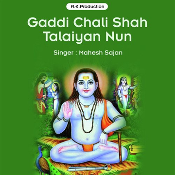 Gaddi Chali Shah Talaiyan Nun
