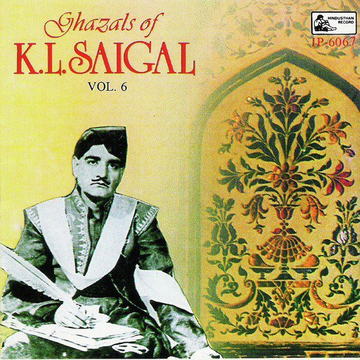 Ghazals K. L. Saigal Vol. 6