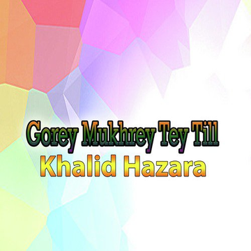 Gorey Mukhrey Tey Till