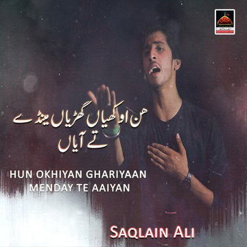 Hun Okhiyan Ghariyaan  Menday Te Aaiyan
