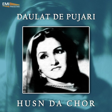 Husn Da Chor / Daulat De Pujari