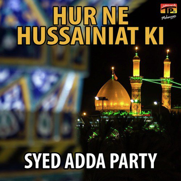 Hur Ne Hussainiat Ki