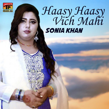Haasy Haasy Vich Mahi