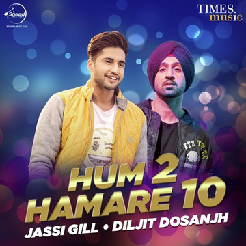 Hum Do Hamare Dus - Diljit Dosanjh  Jassi Gill