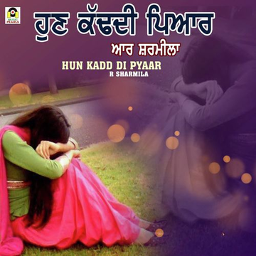 Hunn Kadd Di Pyaar