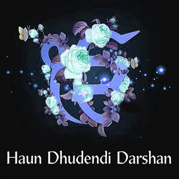 Haun Dhudendi Darshan