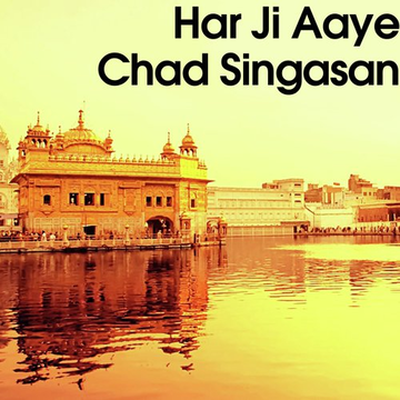Har Ji Aaye Chad Singasan